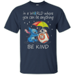 Stitch In A World Where You Can Be Anything Be Kind Shirt T shirt
