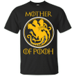 Mother of Pooh - Game of Thrones T shirt