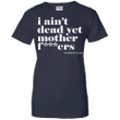 RIC FLAIR - I aint dead yet mother Ladies shirt