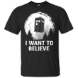 I want to believe - Doctor Who T shirt