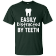 Funny Easily Distracted By Teeth Dental Hygienist T-shirt Ultra Cotton