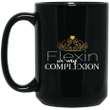 Flexin in my complexion mug