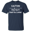 Caution God Cant Hold Its Licker T shirt