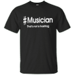 Musician Thats Not A Hastag Shirt T shirt
