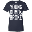 Young Dumb And Broke Khalid Hip Hop Ladies shirt