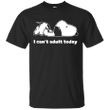 I cant adult today with Snoopy T shirt
