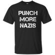 Punch more nazis T shirt