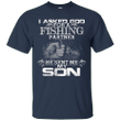 i asked god fishing partner he sent me my son t-shirt father day tshir