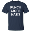 Punch more nazis shirt T shirt