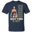 Crawling is acceptable quitting is not Funny Wonder woman t shirt T sh