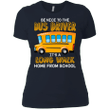 Be Nice To The Bus Driver Funny School Bus Driver T-shirt Ladies Boyf