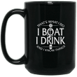 Thats What I Do - I Boat I Drink And I Know Things Mug