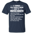 5 things you should know about my smartass daughter T shirt