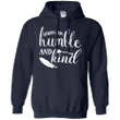 Always stay humble and kind Hoodie