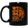 We Cannot Drink Oil - Water is Life NoDAPL Mug