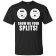 Show me your splits lucky bowling T shirt