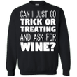 Can I just go trick or treating and ask for wine G180 Gildan Crewneck