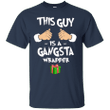 This guy is a Gangsta wrapper G200 Gildan Ultra Cotton T-Shirt