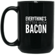 Everythings better with bacon mug