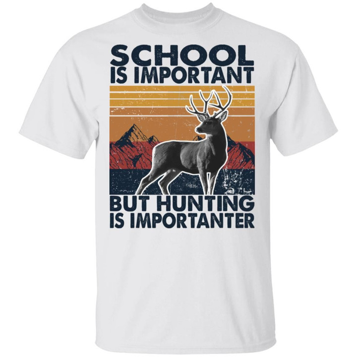 School Is Important But Hunting Is Importanter Vintage Shirt