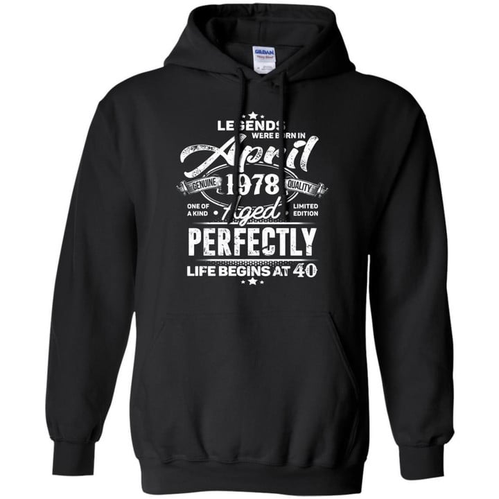 Legends Were Born In April 1978 Birthday Perfect Aged Hoodie
