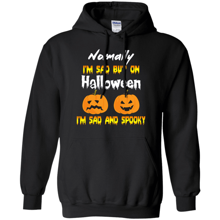 Im Sad But On Halloween Im Spooky Funny Halloween T-shirt Pullover H