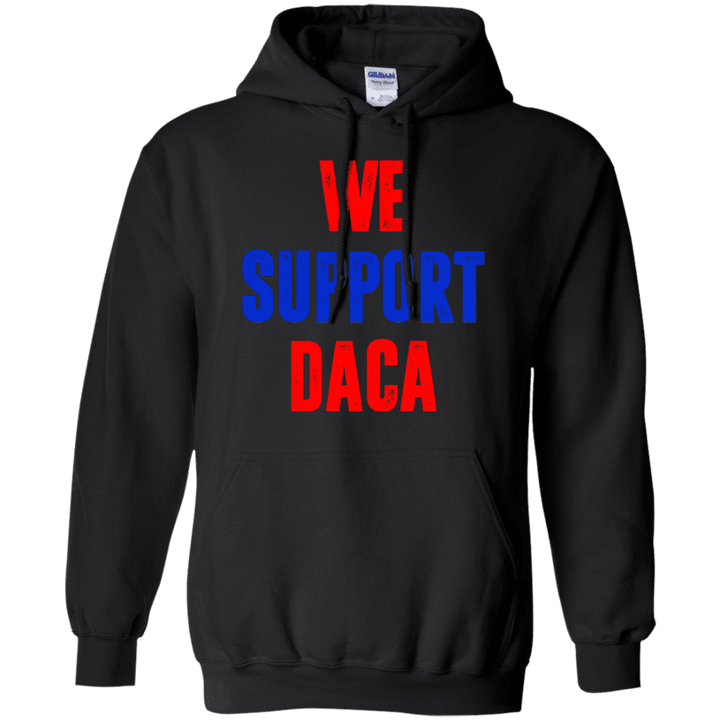 We support DACA Hoodie