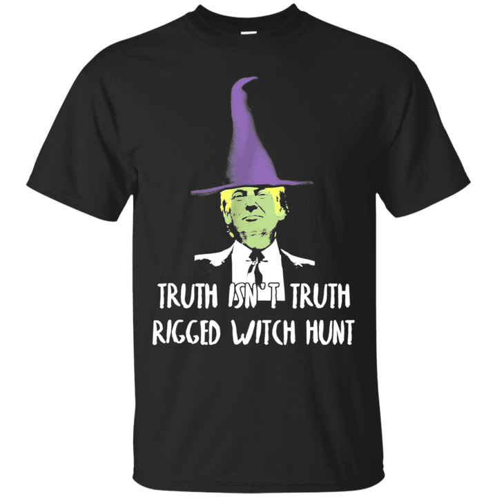 Giuliani Quote - Truth isnt Truth - Rigged Witch Hunt T shirt