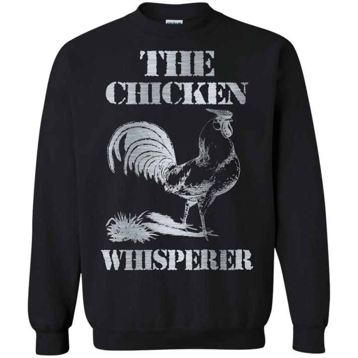 THE CHICKEN WHISPERER T Shirt Silver Farm G180 Gildan Crewneck Pullove
