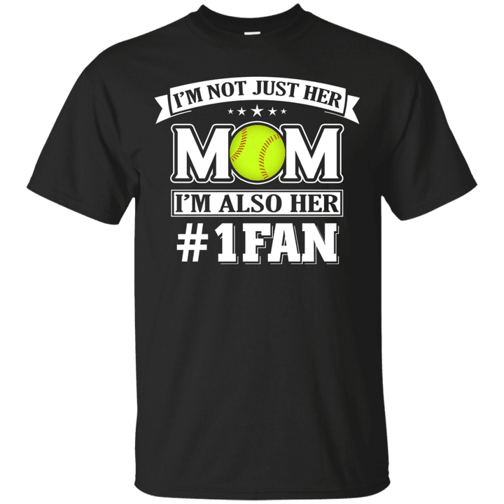 Im Not Just Her Mom Number One Fan Softball Apparel