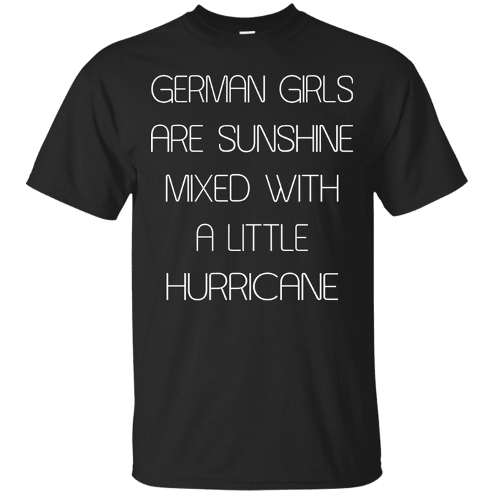 German-girls-are-sunshine-mixed-with-a-little-hurricane-t-shirt