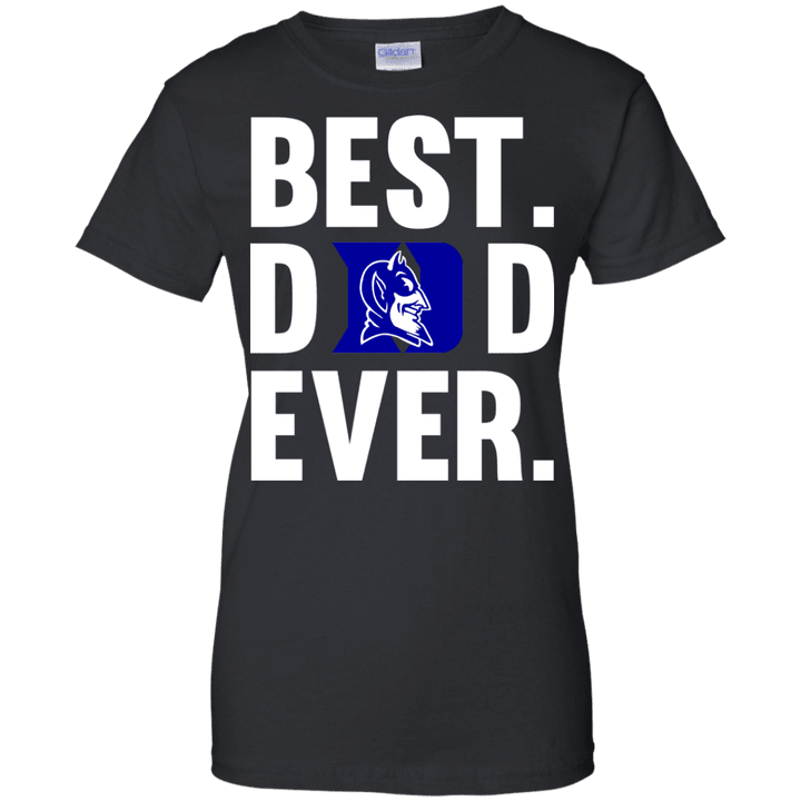 Best Dad Ever Duke Blue Devils shirt Father Day Ladies shirt
