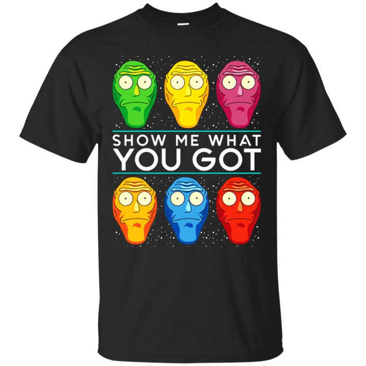Show me what you got - Rick and Morty G200 Gildan Ultra Cotton T-Shirt