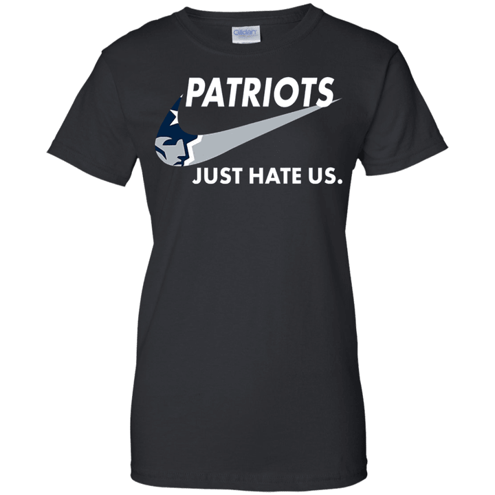 Patriots Just Hate Us Limited Edition - Just do it Ladies shirt