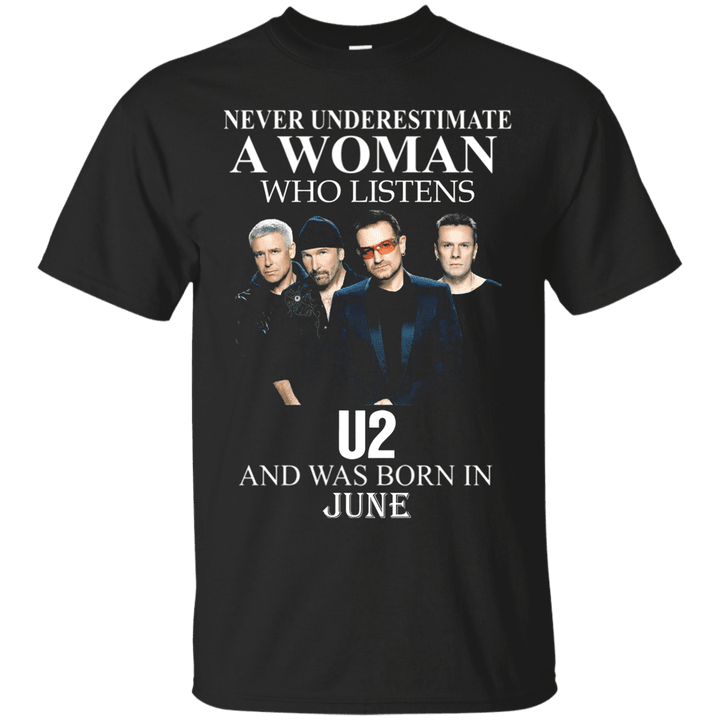Never underestimate a woman who listens to U2 and was born in June T s