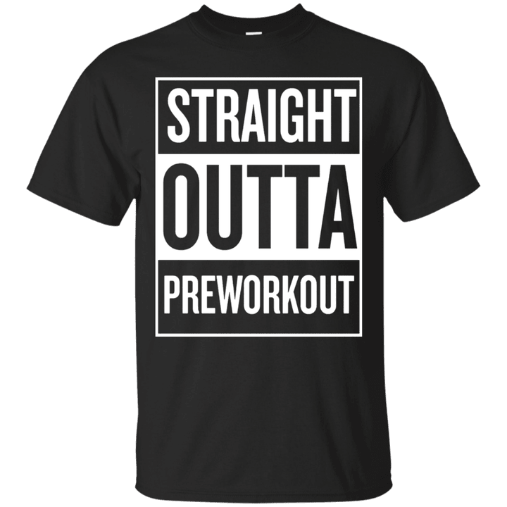 Straight Outta Preworkout Cool Fitness Fun T Shirt
