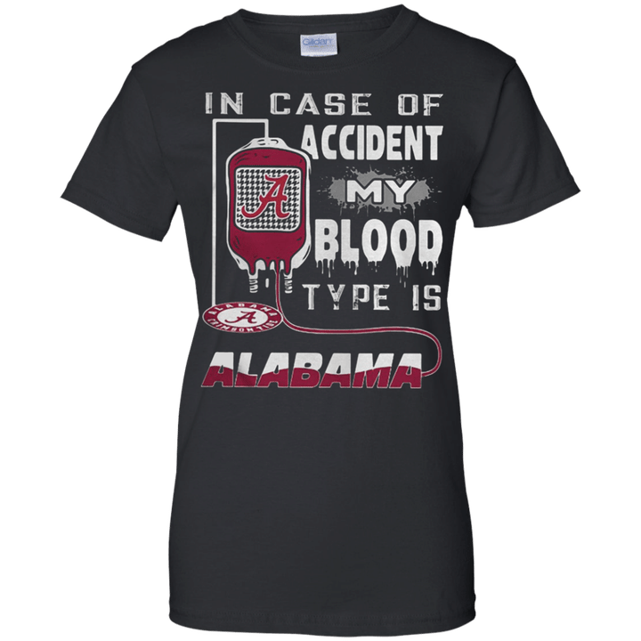 In case of accident my blood type is alabama Ladies shirt