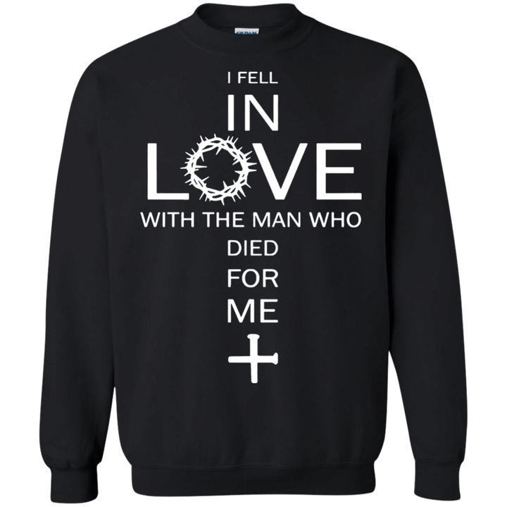 Cross I Fell In Love With The Man Who Died For Me G180 Gildan Crewneck