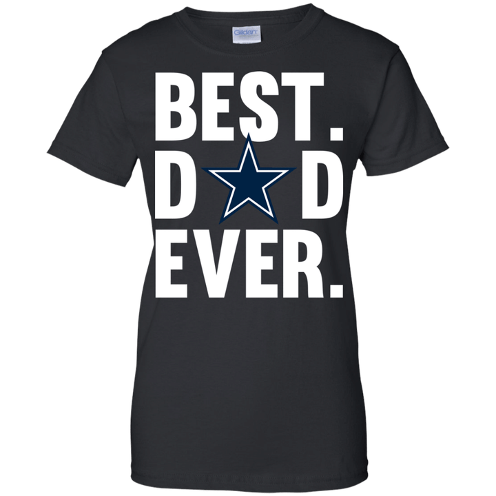 Best Dad Ever Dallas Cowboys shirt Father Day Ladies shirt