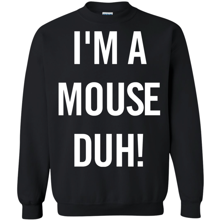 Im A Mouse Duh G180 Gildan Crewneck Pullover Sweatshirt 8 oz