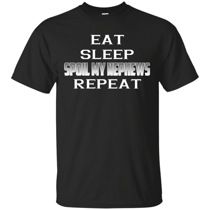 Eat - Sleep - Spoil My Nephew - Repeat Ultra Cotton T-Shirt