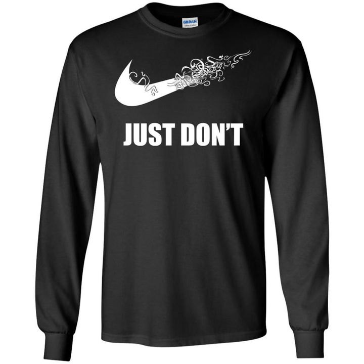 Just Dont It Long Sleeve T-Shirt