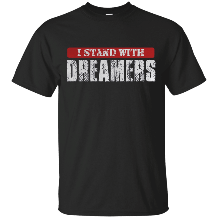 I stand with dreamers T shirt