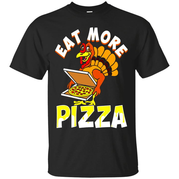 Eat More Pizza Funny Thanksgiving Turkey Vegan T-shirt