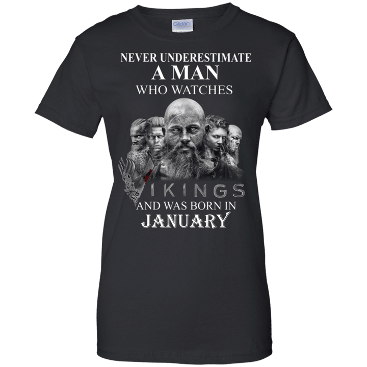 Never underestimate A Man who watches Vikings and was born in January