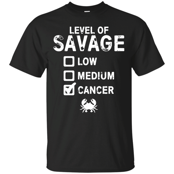 Level Of Savage Low Medium Cancer G200 Gildan Ultra Cotton T-Shirt