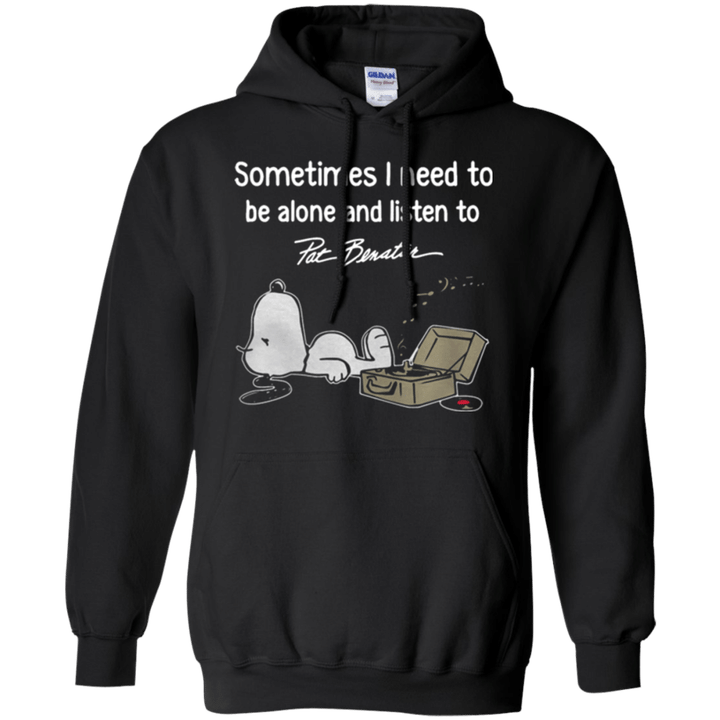 Snoopy Sometimes I need to be alone and listen to Pat Benatar Hoodie