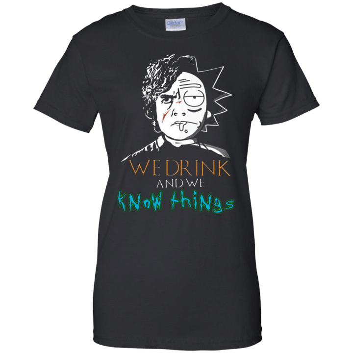 wedrink and we know things Tshirt Ladies shirt