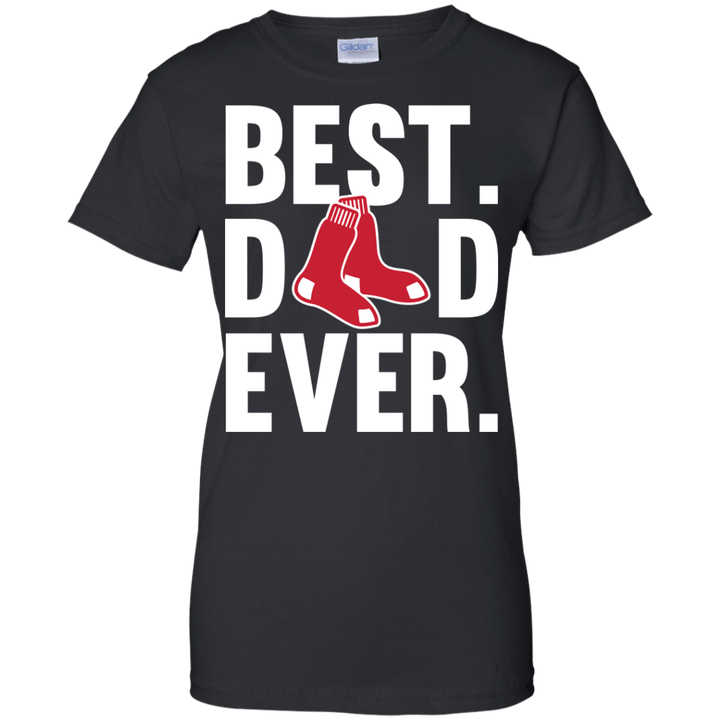 Best Dad Ever Boston Red Sox shirt Father Day Ladies shirt