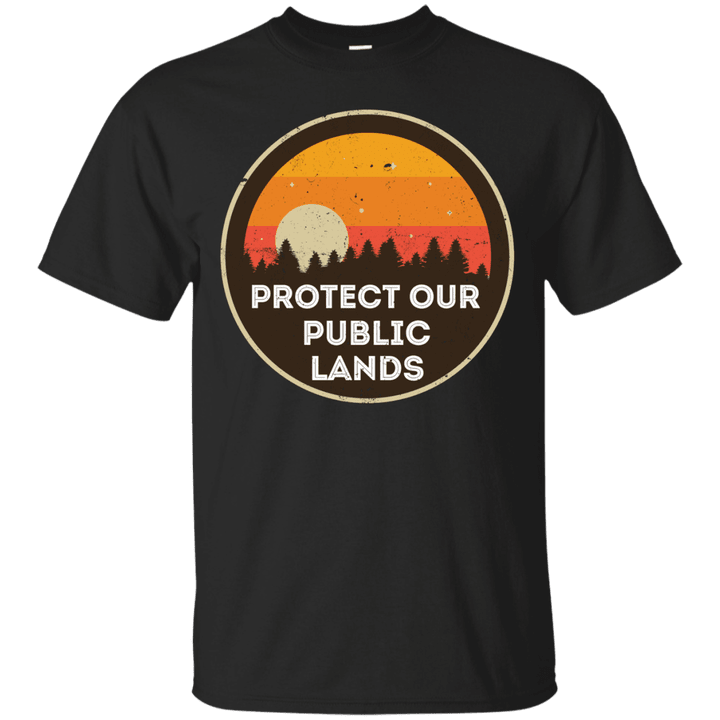 Keep Our Public Lands PUBLIC Support National Parks Apparel